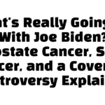 What’s Really Going On With Joe Biden? Prostate Cancer, Skin Cancer, and a Cover-Up Controversy Explained