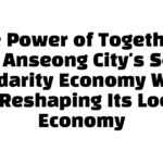 The Power of Together”: How Anseong City’s Social Solidarity Economy Week Is Reshaping Its Local Economy