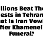 Millions Beat Their Chests in Tehran — What Is Iran Vowing After Khamenei’s Funeral?