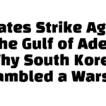 Pirates Strike Again in the Gulf of Aden — Why South Korea Scrambled a Warship