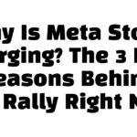Why Is Meta Stock Surging? The 3 Big Reasons Behind the Rally Right Now